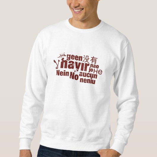 Das Wort "Nein" in verschiedenen Sprachen Sweatshirt (Vorderseite)