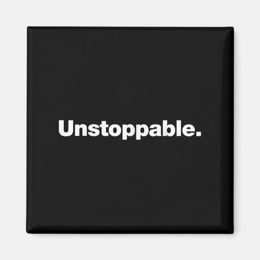 Das Wort Unaufhaltsam _ Ein Design, das Unaufhalts Magnet (Vorne)