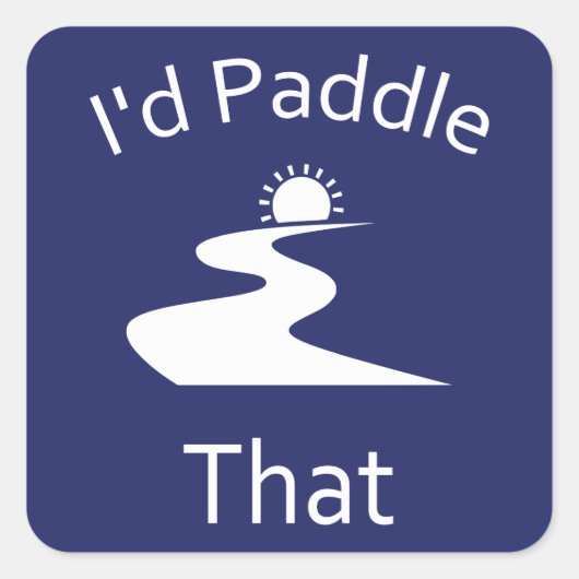 Das würde ich paddeln quadratischer aufkleber (Vorderseite)