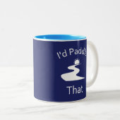 Das würde ich paddeln zweifarbige tasse (VorderseiteRechts)