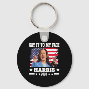 Das Zitat von Kamala Harris 2024 an mein Gesicht Schlüsselanhänger