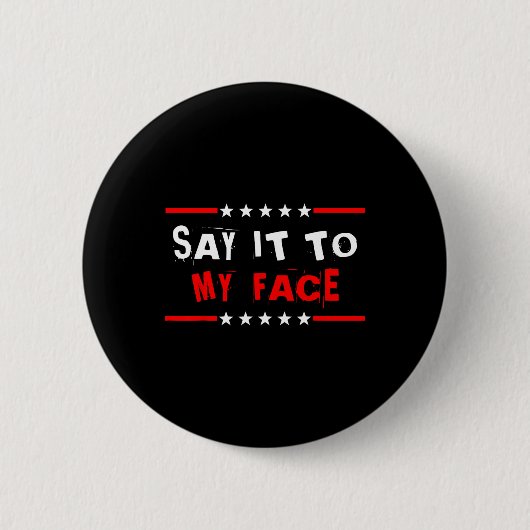 Das Zitat von Kamala Harris an mein Gesicht 1 Button (Vorderseite)
