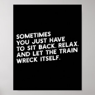 Das Zugwrack selbst gelassen witzig metaphorisch Poster