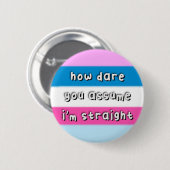 Dasflynsexueller Stolz - "Wie kannst du dich traue Button (Vorne & Hinten)