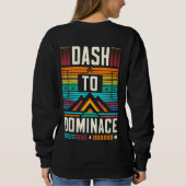 Dash to Dominance Sweatshirt (Rückseite)