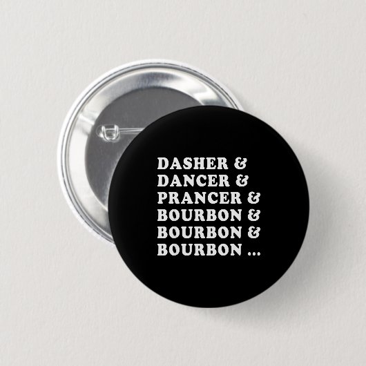 Dasher Dancer Prancer &amp; Bourbon &amp; Bourbon  Button (Vorne & Hinten)