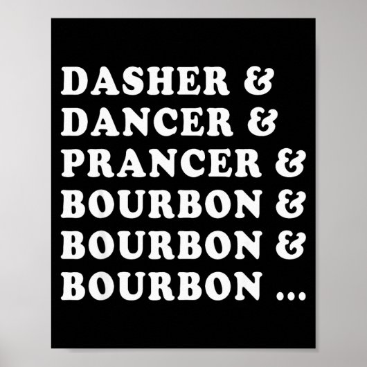 Dasher Dancer Prancer & Bourbon & Bourbon Poster (Vorne)