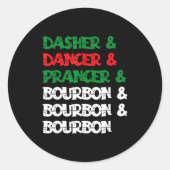 Dasher Dancer Prancer & Bourbon Christmas Funn Runder Aufkleber (Vorderseite)