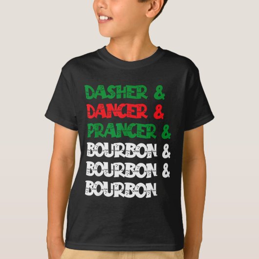 Dasher Dancer Prancer & Bourbon Christmas Funn T-Shirt (Vorderseite)