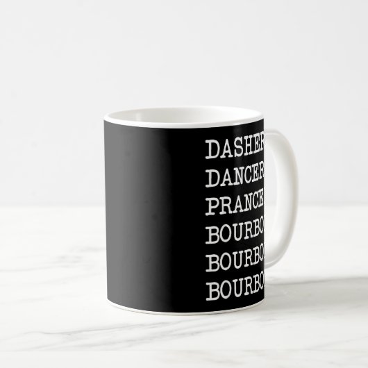 Dasher Dancer Prancer & Bourbon Christmas Holi Kaffeetasse (VorderseiteRechts)