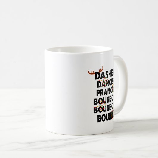 Dasher Dancer Prancer &amp; Bourbon Christmas Holi Kaffeetasse (VorderseiteRechts)