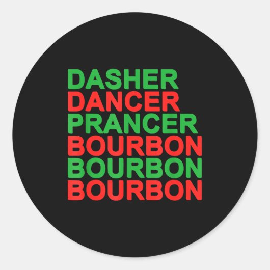 Dasher Dancer Prancer &amp; Bourbon Christmas Holi Runder Aufkleber (Vorderseite)
