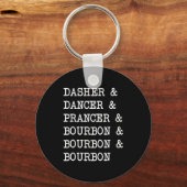 Dasher Dancer Prancer & Bourbon Christmas Holi Schlüsselanhänger (Vorderseite)