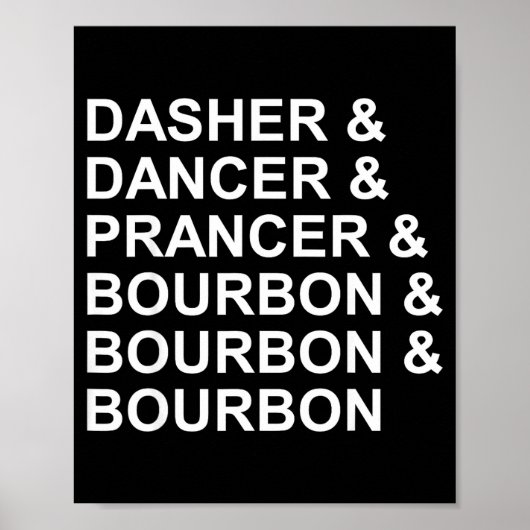 Dasher Dancer Prancer & Bourbon Funny Christma Poster (Vorne)