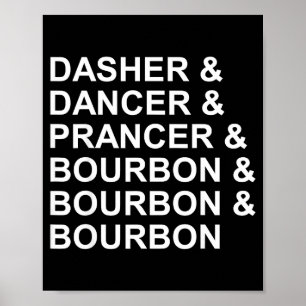 Dasher Dancer Prancer &amp; Bourbon Lustiger Weihn Poster