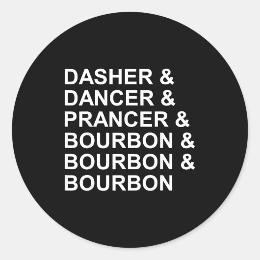 Dasher Dancer Prancer & Bourbon Lustiger Weihn Runder Aufkleber (Vorderseite)