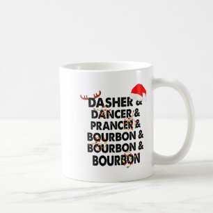 Dasher Dancer Prancer & Bourbon Weihnachtsfeie Kaffeetasse