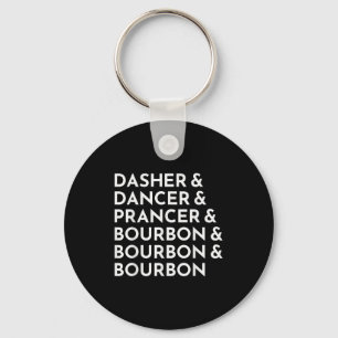 Dasher Dancer Prancer &amp; Bourbon Weihnachtsfeie Schlüsselanhänger