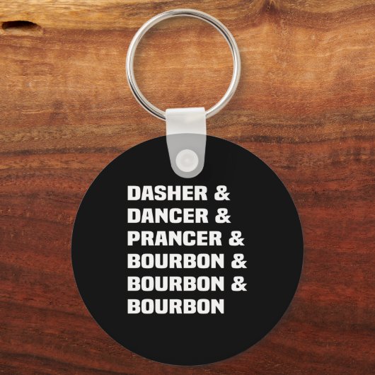Dasher Dancer Prancer And Bourbon Christmas Holida Schlüsselanhänger (Vorderseite)