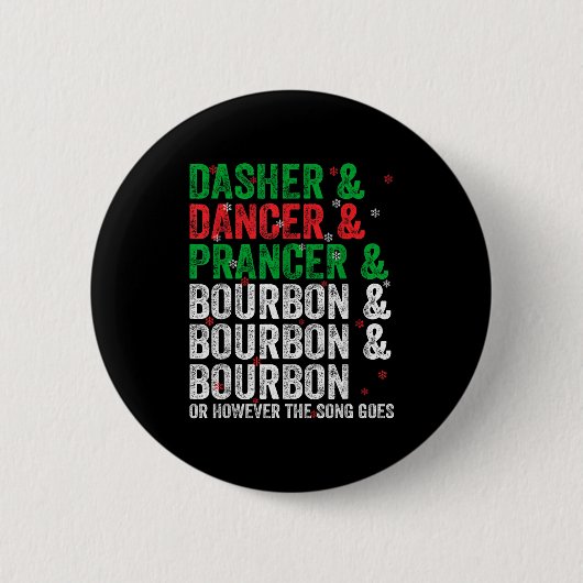 Dasher Dancer Prancer And Bourbon Christmas Xmas H Button (Vorderseite)
