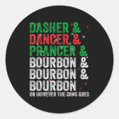 Dasher Dancer Prancer And Bourbon Christmas Xmas H Runder Aufkleber (Vorderseite)