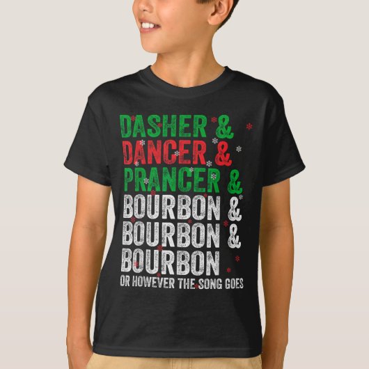 Dasher Dancer Prancer And Bourbon Christmas Xmas H T-Shirt (Vorderseite)