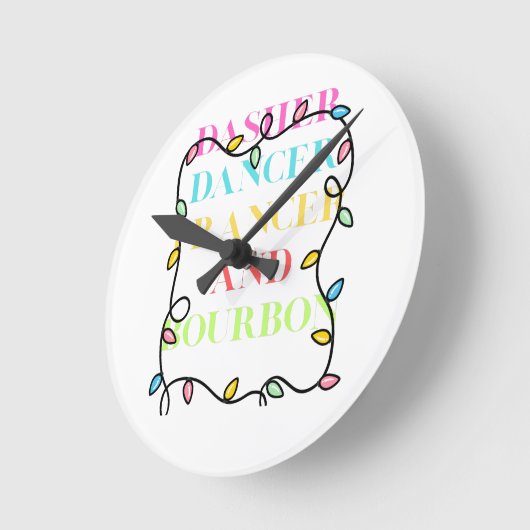 Dasher Dancer Prancer and Bourbon Runde Wanduhr (Winkel)