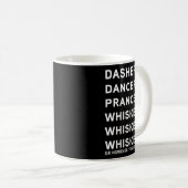 Dasher Dancer Prancer And Bourbon Whiskey Funny Ch Kaffeetasse (VorderseiteRechts)