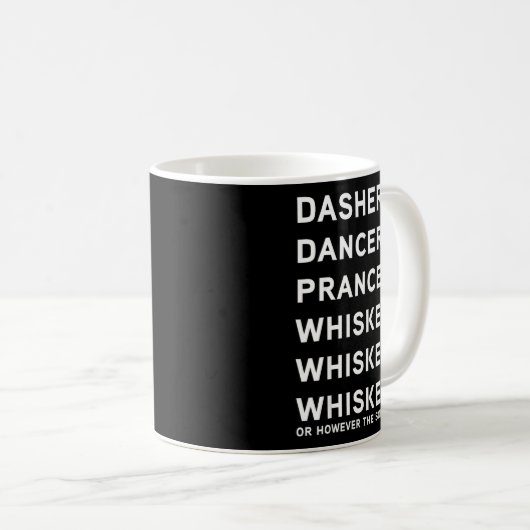 Dasher Dancer Prancer And Bourbon Whiskey Funny Ch Kaffeetasse (VorderseiteRechts)