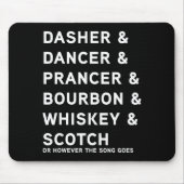 Dasher Dancer Prancer And Bourbon Whiskey Funny Ch Mousepad (Vorne)