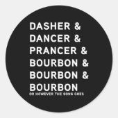 Dasher Dancer Prancer And Bourbon Whiskey Funny Ch Runder Aufkleber (Vorderseite)