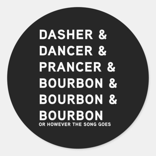 Dasher Dancer Prancer And Bourbon Whiskey Funny Ch Runder Aufkleber (Vorderseite)