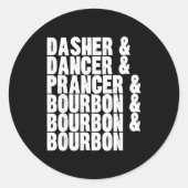 Dasher Dancer Prancer And Bourbon Whiskey Funny Ch Runder Aufkleber (Vorderseite)