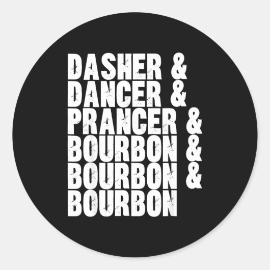Dasher Dancer Prancer And Bourbon Whiskey Funny Ch Runder Aufkleber (Vorderseite)