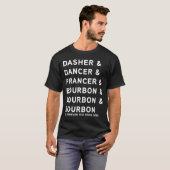 Dasher Dancer Prancer And Bourbon Whiskey Funny Ch T-Shirt (Vorne ganz)