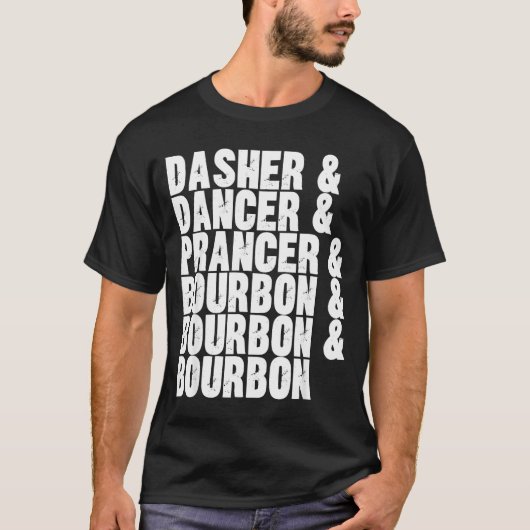 Dasher Dancer Prancer And Bourbon Whiskey Funny Ch T-Shirt (Vorderseite)