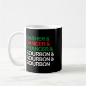 Dasher Dancer Prancer Bourbon Christmas Funny Holi Kaffeetasse (Links)