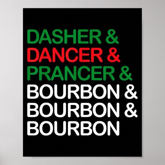 Dasher Dancer Prancer Bourbon Christmas Funny Holi Poster (Vorne)