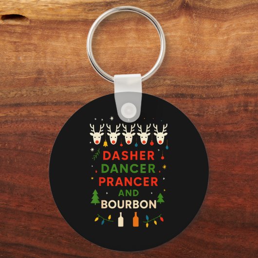 Dasher Dancer Prancer Bourbon Christmas Funny Holi Schlüsselanhänger (Vorderseite)