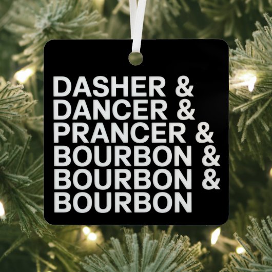 Dasher Dancer Prancer & Bourbon Christmas Holiday  Ornament Aus Metall (InSitu)