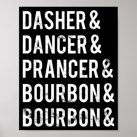 Dasher Dancer Prancer Bourbon Feiertag Scherz Chri Poster (Vorne)