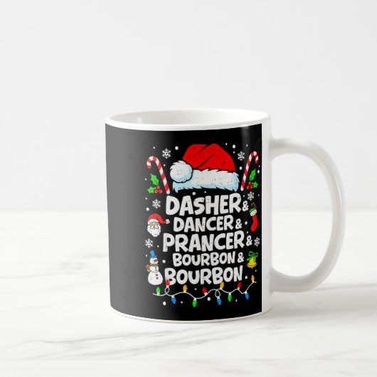 Dasher Dancer Prancer Bourbon Funny Christmas Sant Kaffeetasse (Rechts)