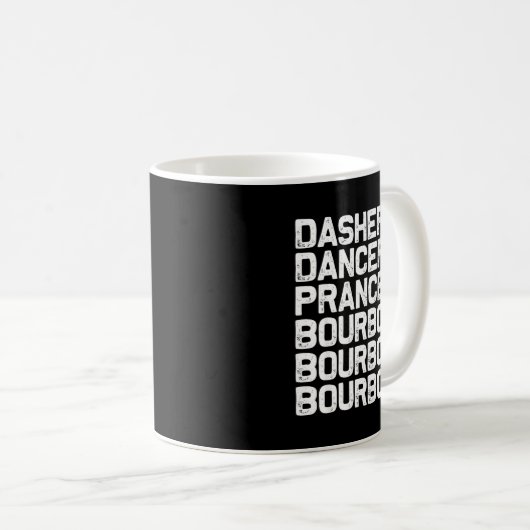 Dasher Dancer Prancer Bourbon Funny Christmas Sant Kaffeetasse (VorderseiteRechts)