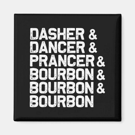 Dasher Dancer Prancer Bourbon Funny Weihnachten Sa Magnet (Vorne)