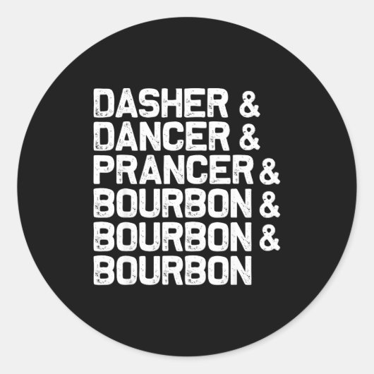 Dasher Dancer Prancer Bourbon Funny Weihnachten Sa Runder Aufkleber (Vorderseite)