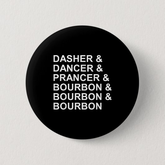 Dasher Dancer Prancer & Bourbon Lustiger Weihnacht Button (Vorderseite)