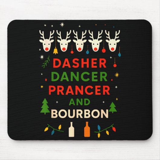 Dasher Dancer Prancer Bourbon Weihnachten Lustig H Mousepad (Vorne)