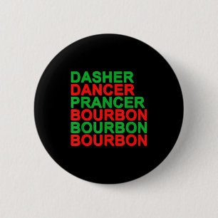 Dasher Dancer Prancer & Bourbon Weihnachtsfeier Button