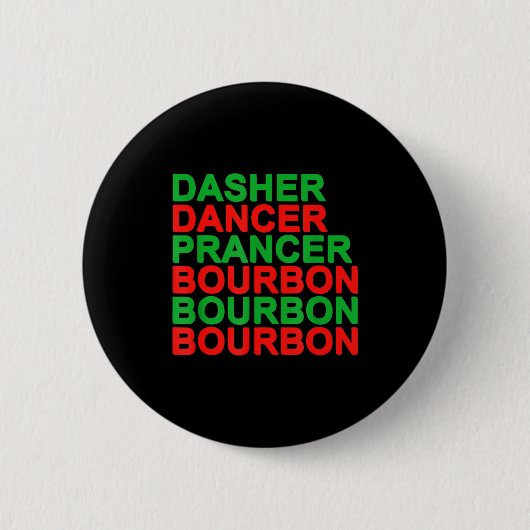 Dasher Dancer Prancer & Bourbon Weihnachtsfeier Button (Vorderseite)