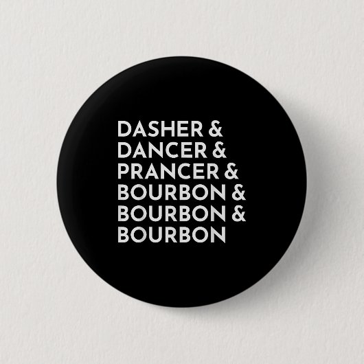 Dasher Dancer Prancer & Bourbon Weihnachtsfeier Button (Vorderseite)